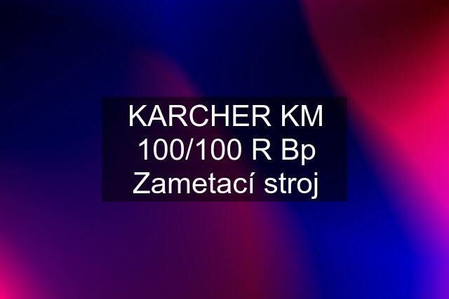 KARCHER KM 100/100 R Bp Zametací stroj