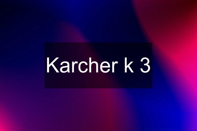 Karcher k 3