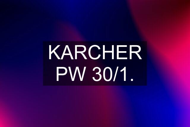 KARCHER PW 30/1.