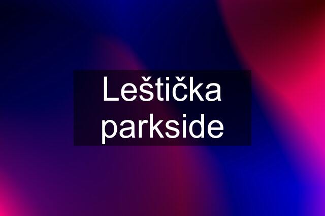 Leštička parkside