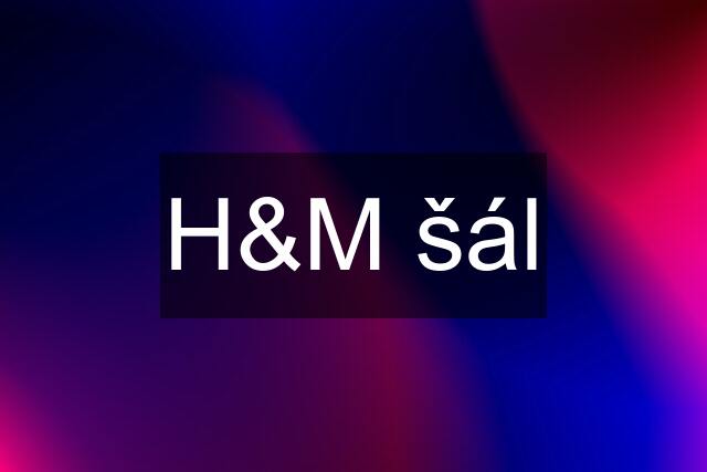 H&M šál