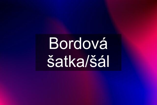 Bordová šatka/šál