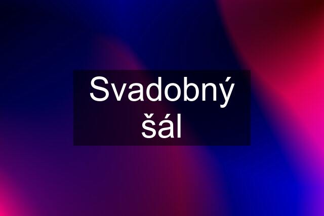 Svadobný šál