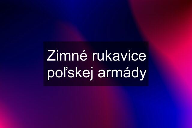 Zimné rukavice poľskej armády