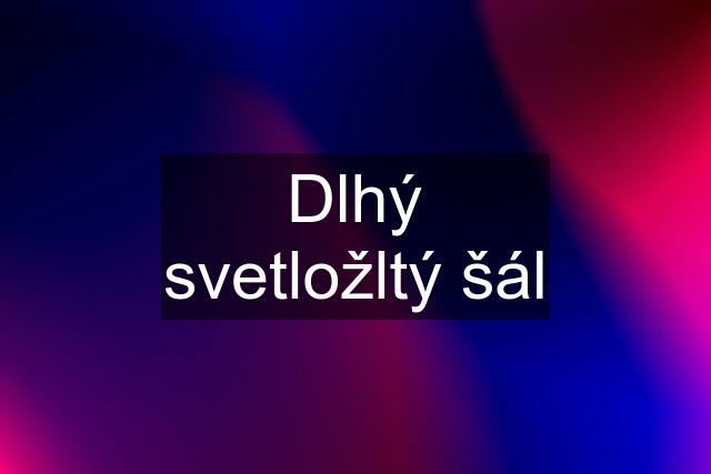 Dlhý svetložltý šál