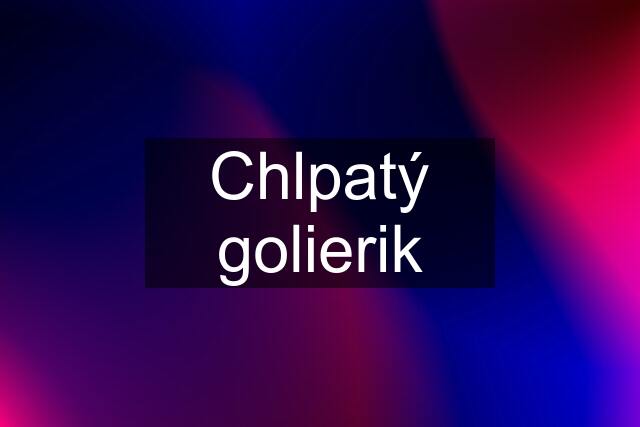 Chlpatý golierik