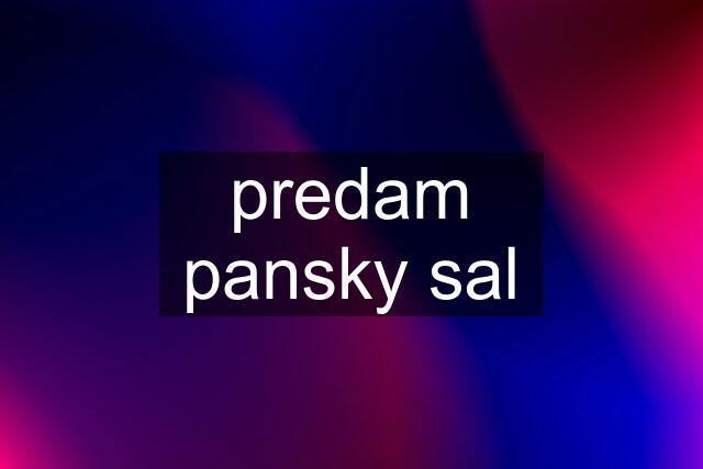 predam pansky sal