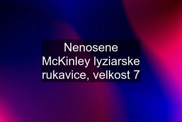 Nenosene McKinley lyziarske rukavice, velkost 7