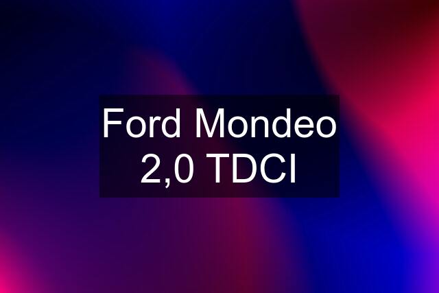 Ford Mondeo 2,0 TDCI