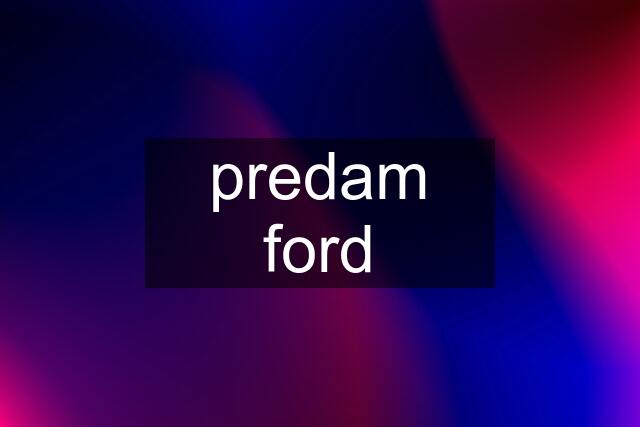 predam ford