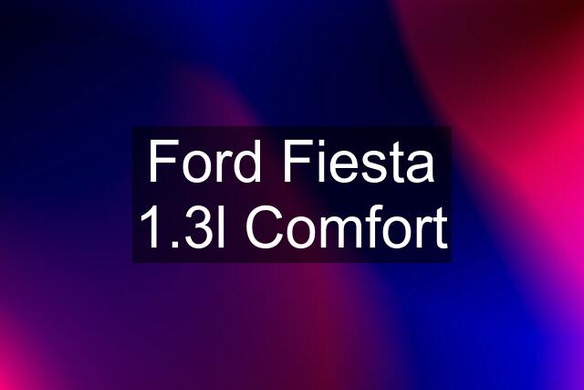 Ford Fiesta 1.3l Comfort