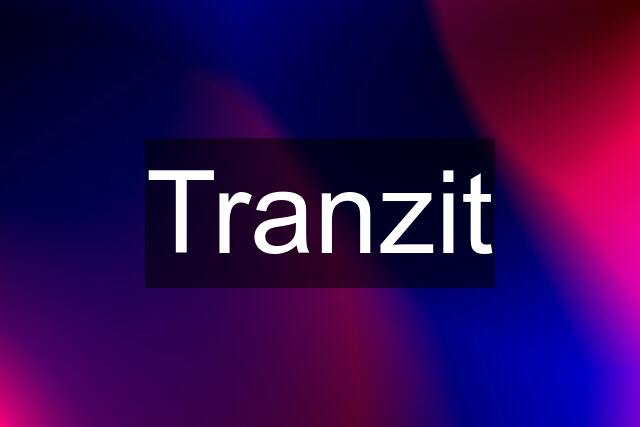 Tranzit