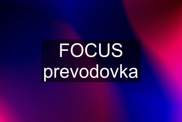 FOCUS prevodovka