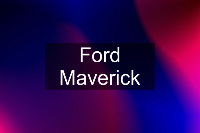 Ford Maverick