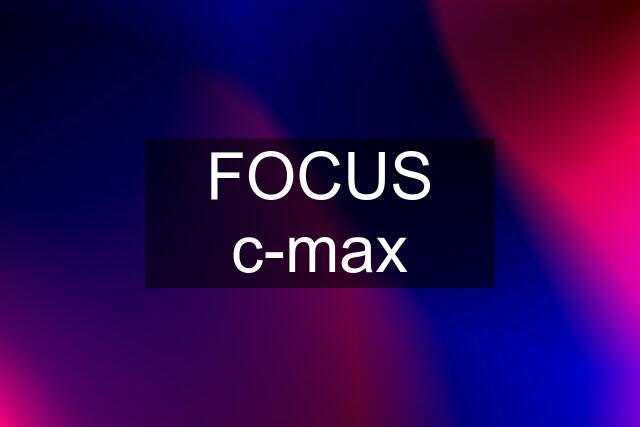 FOCUS c-max