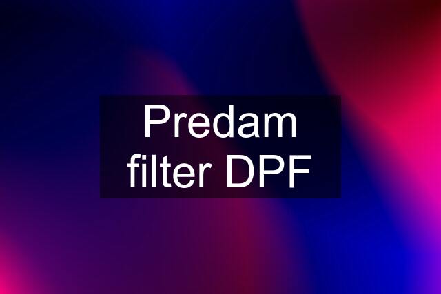 Predam filter DPF