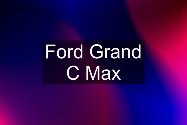 Ford Grand C Max