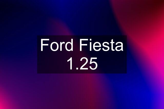 Ford Fiesta 1.25