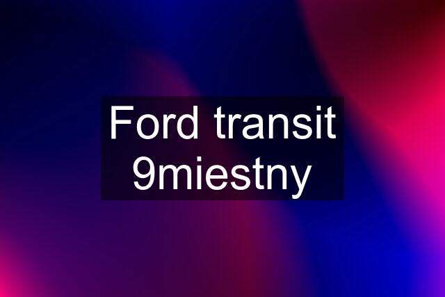 Ford transit 9miestny