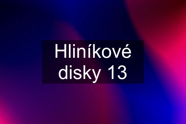 Hliníkové disky 13