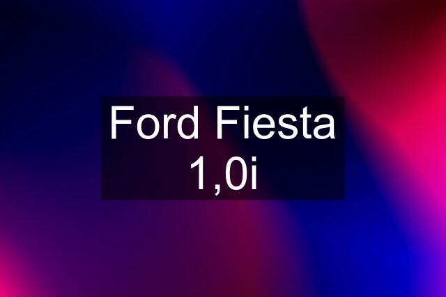 Ford Fiesta 1,0i