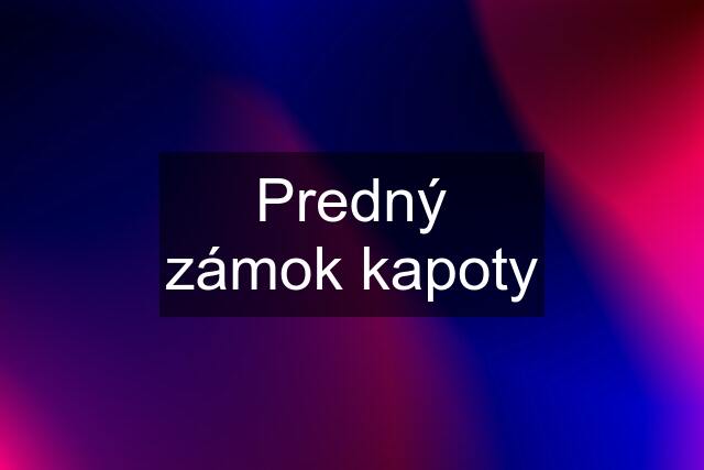 Predný zámok kapoty