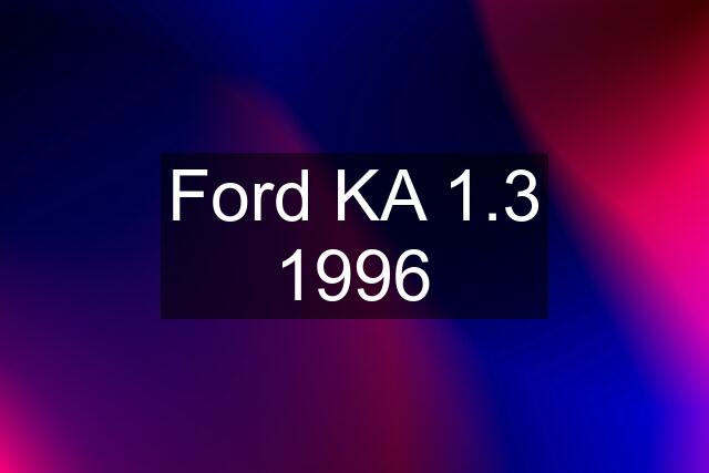 Ford KA 1.3 1996