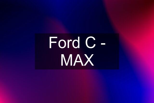 Ford C - MAX