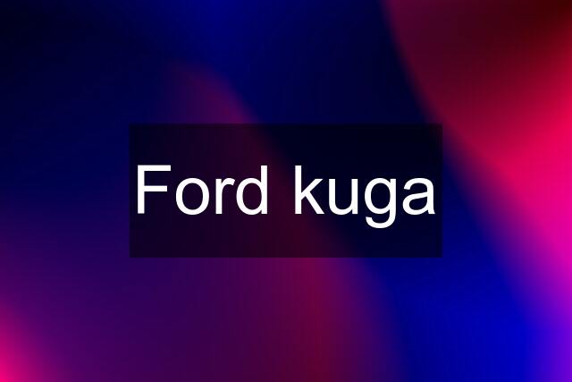 Ford kuga