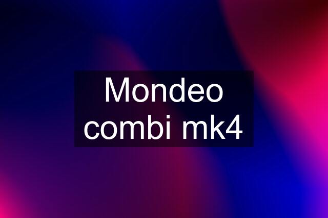 Mondeo combi mk4