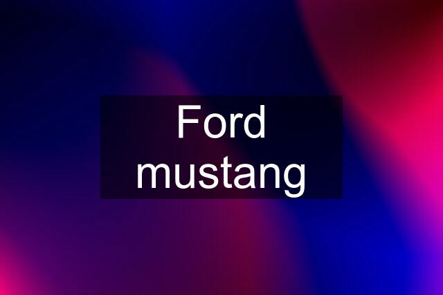 Ford mustang