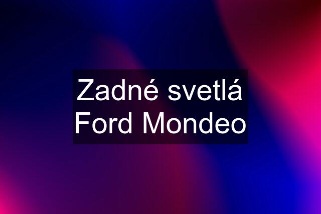 Zadné svetlá Ford Mondeo