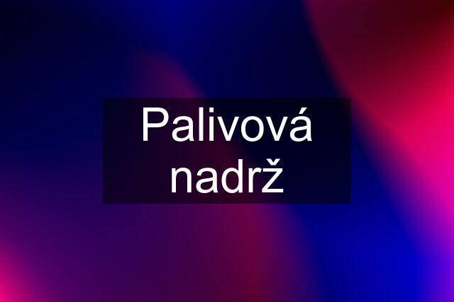 Palivová nadrž