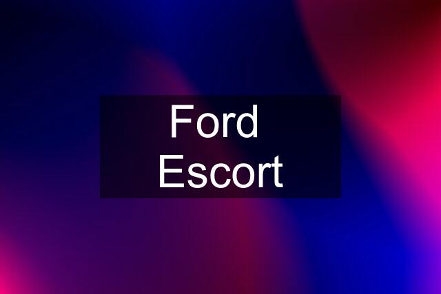 Ford  Escort