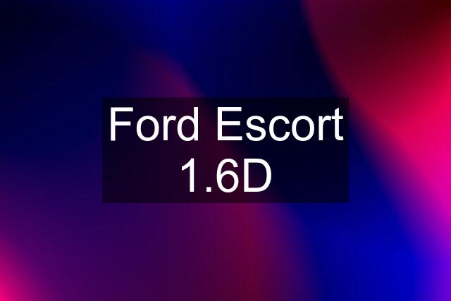 Ford Escort 1.6D