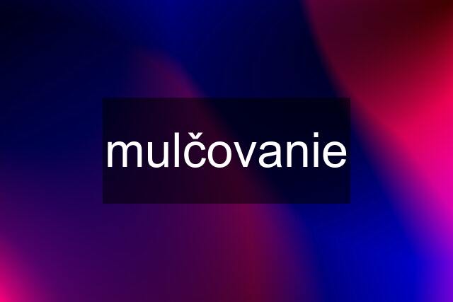 mulčovanie