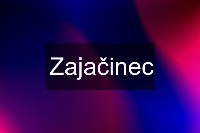 Zajačinec