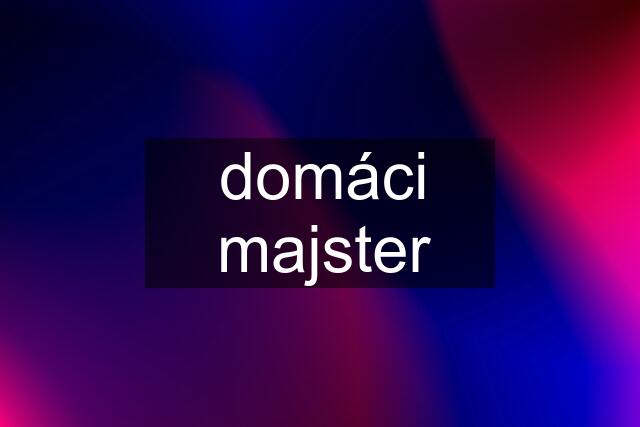 domáci majster