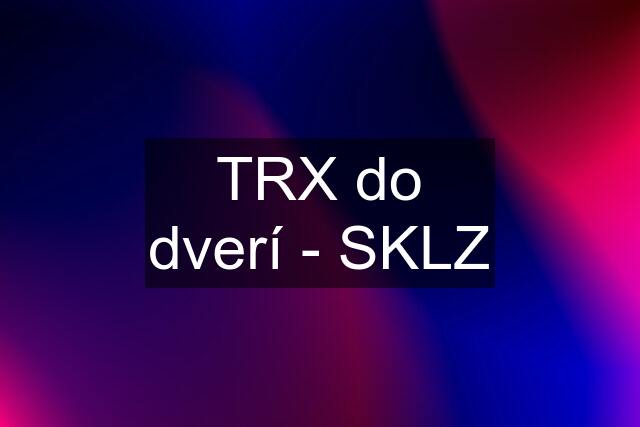 TRX do dverí - SKLZ