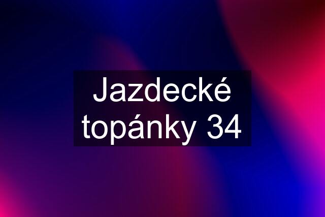 Jazdecké topánky 34