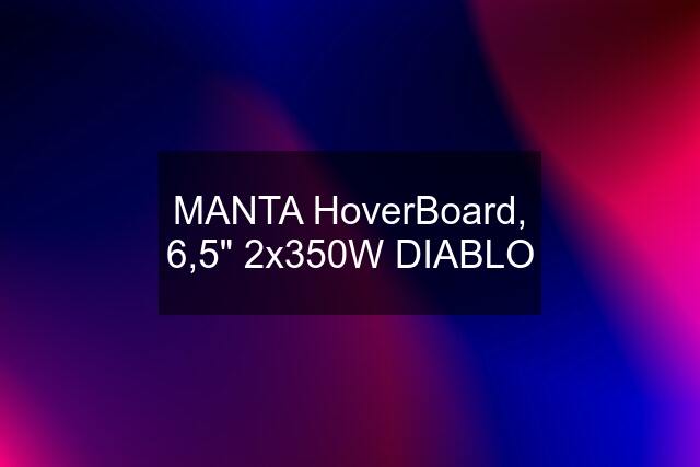 MANTA HoverBoard, 6,5" 2x350W DIABLO