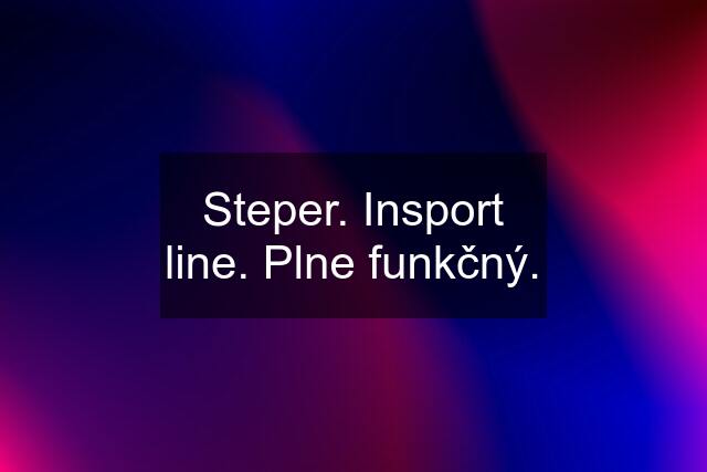 Steper. Insport line. Plne funkčný.