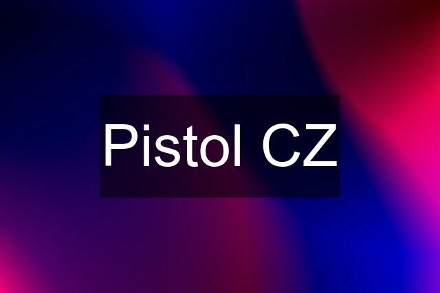 Pistol CZ