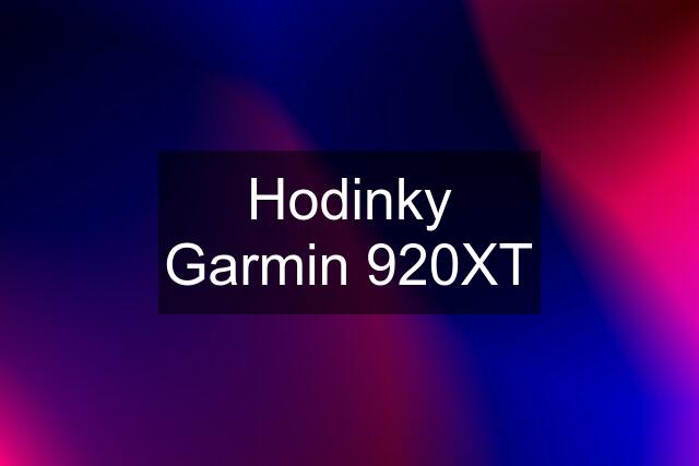 Hodinky Garmin 920XT