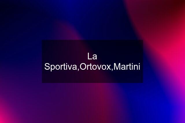 La Sportiva,Ortovox,Martini