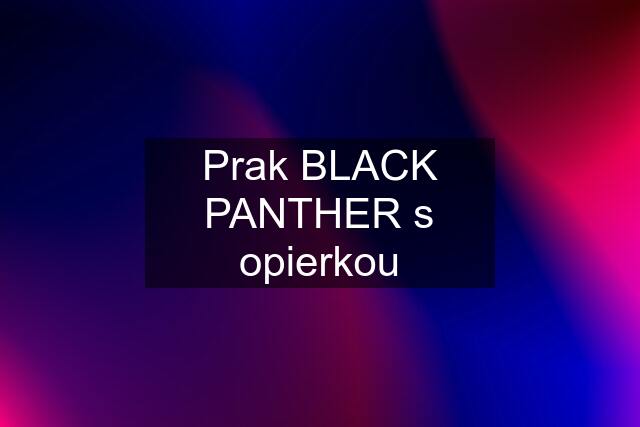 Prak BLACK PANTHER s opierkou