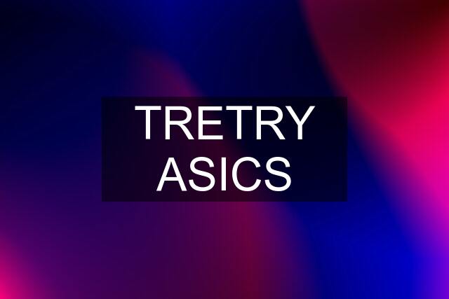 TRETRY ASICS