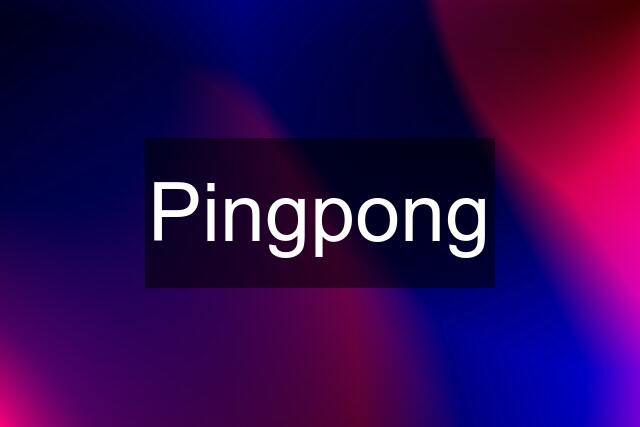 Pingpong