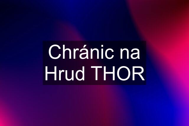 Chránic na Hrud THOR