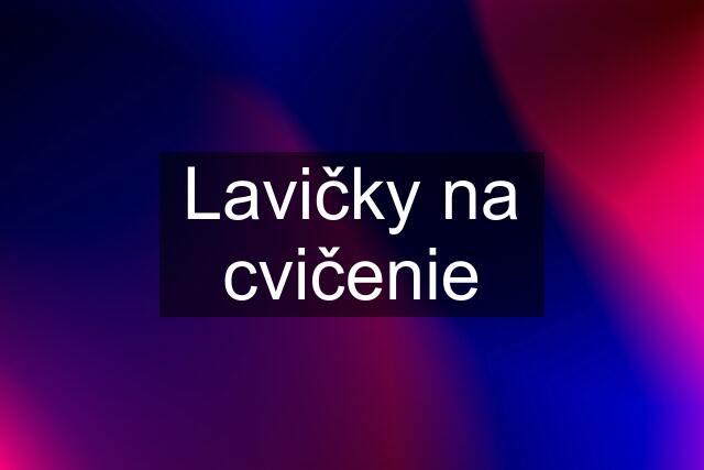 Lavičky na cvičenie